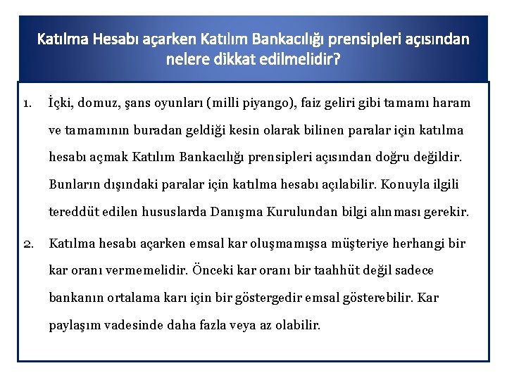 Katılma Hesabı açarken Katılım Bankacılığı prensipleri açısından nelere dikkat edilmelidir? 1. İçki, domuz, şans