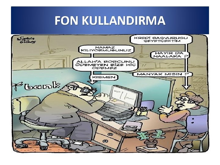 FON KULLANDIRMA 