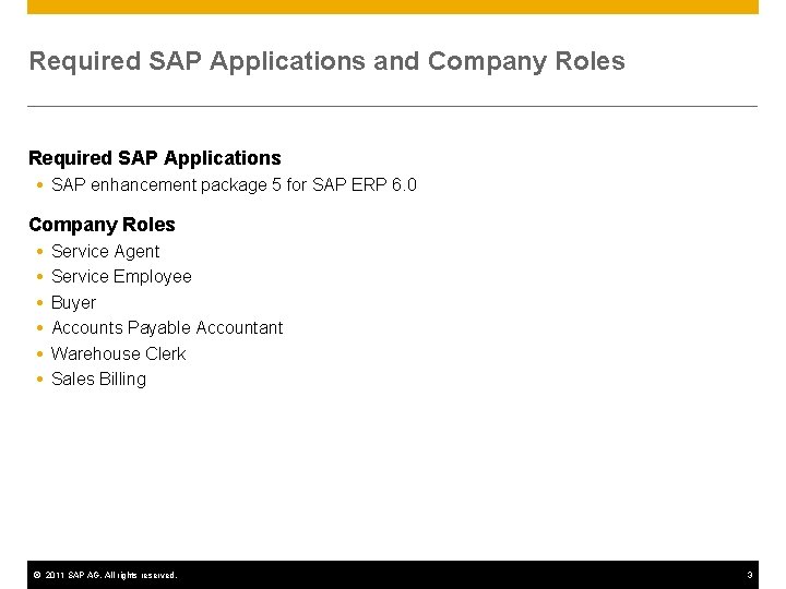 Required SAP Applications and Company Roles Required SAP Applications SAP enhancement package 5 for