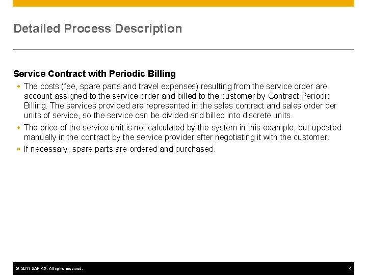 Detailed Process Description Service Contract with Periodic Billing The costs (fee, spare parts and