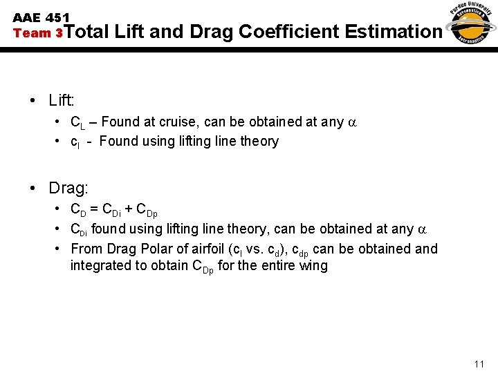 AAE 451 Team 3 Total Lift and Drag Coefficient Estimation • Lift: • CL