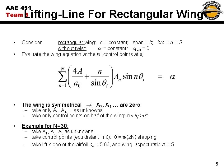 AAE 451 Team 3 Lifting-Line For Rectangular Wing • Consider: • rectangular wing: c