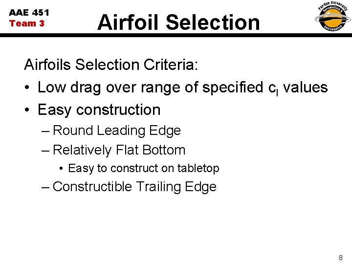AAE 451 Team 3 Airfoil Selection Airfoils Selection Criteria: • Low drag over range