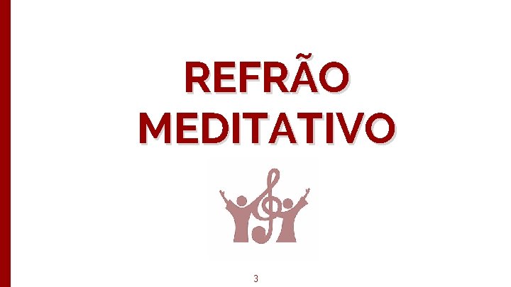 REFRÃO MEDITATIVO Big concept 3 