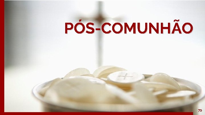 PÓS-COMUNHÃO 70 
