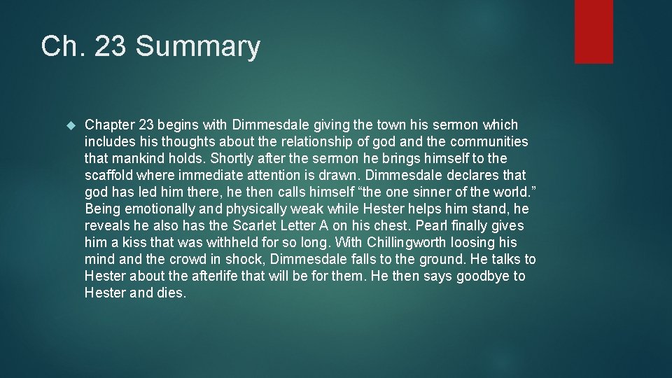 Ch. 23 Summary Chapter 23 begins with Dimmesdale giving the town his sermon which