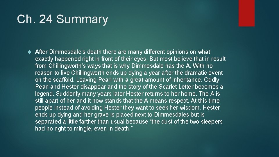 Ch. 24 Summary After Dimmesdale’s death there are many different opinions on what exactly