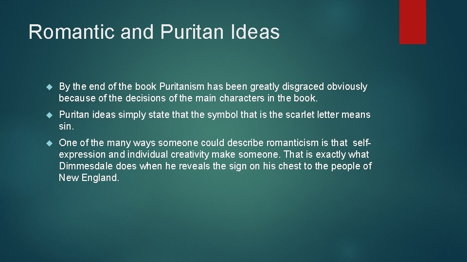 Romantic and Puritan Ideas By the end of the book Puritanism has been greatly