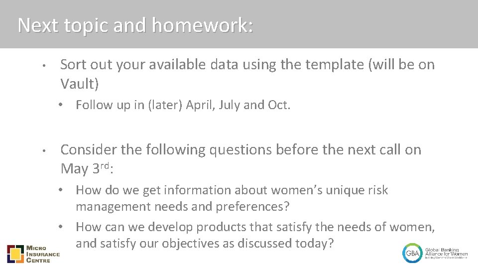 Next topic and homework: • Sort out your available data using the template (will