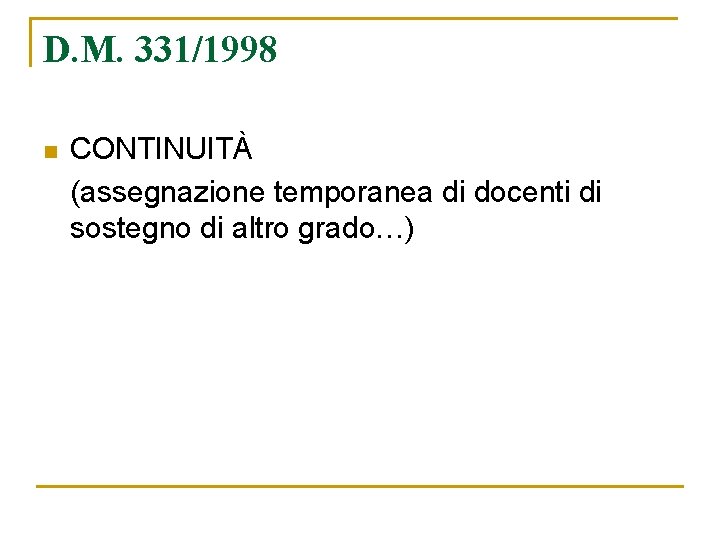 D. M. 331/1998 n CONTINUITÀ (assegnazione temporanea di docenti di sostegno di altro grado…)