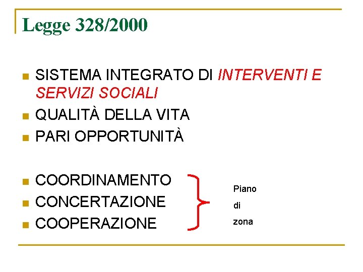 Legge 328/2000 n n n SISTEMA INTEGRATO DI INTERVENTI E SERVIZI SOCIALI QUALITÀ DELLA