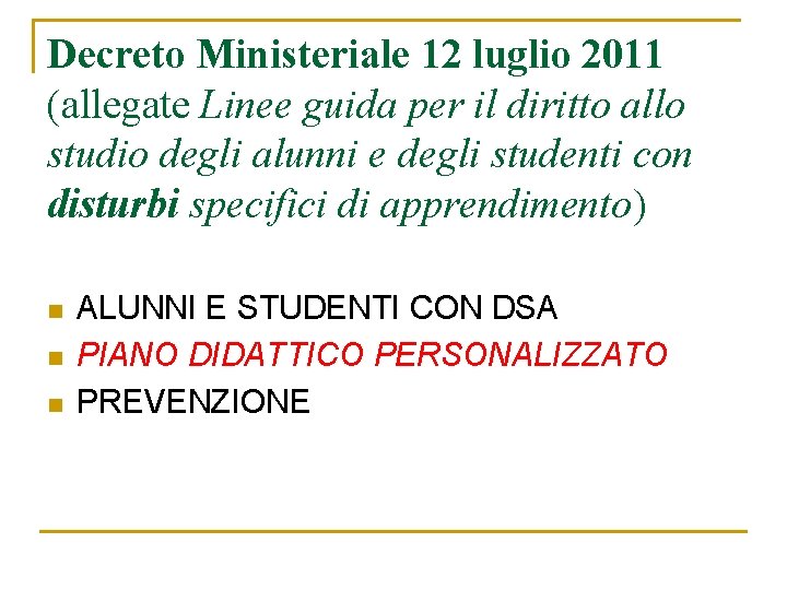 Decreto Ministeriale 12 luglio 2011 (allegate Linee guida per il diritto allo studio degli