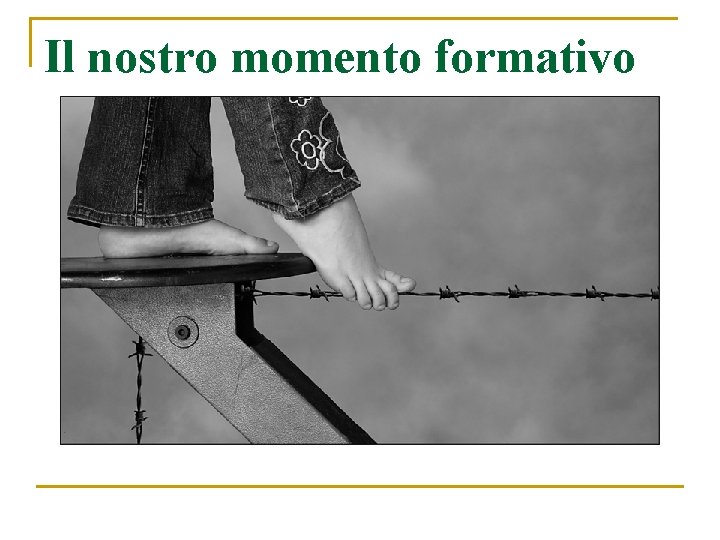 Il nostro momento formativo 
