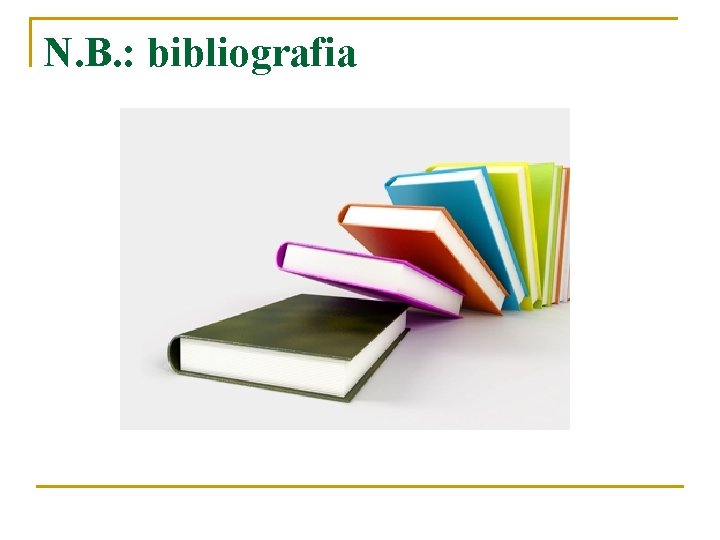 N. B. : bibliografia 