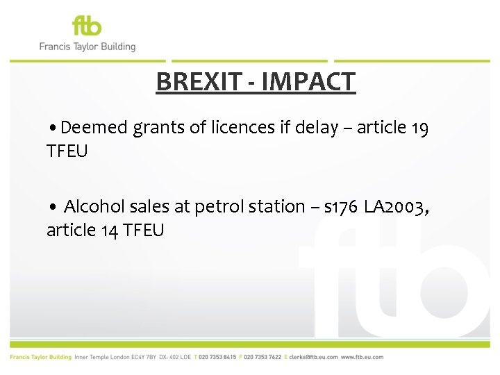 BREXIT - IMPACT • Deemed grants of licences if delay – article 19 TFEU