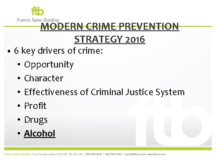 MODERN CRIME PREVENTION STRATEGY 2016 • 6 key drivers of crime: • • •