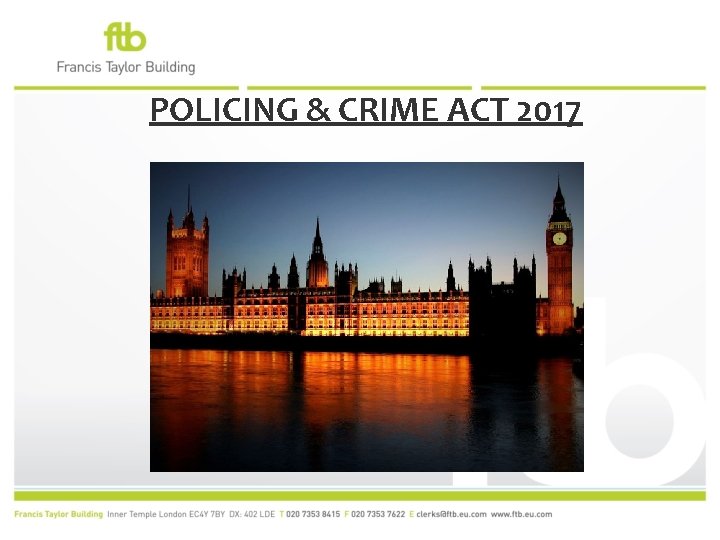 POLICING & CRIME ACT 2017 