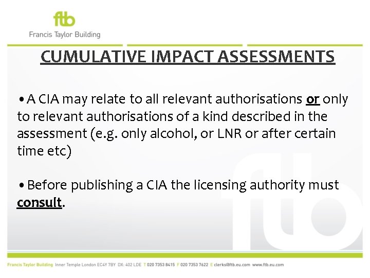 CUMULATIVE IMPACT ASSESSMENTS • A CIA may relate to all relevant authorisations or only