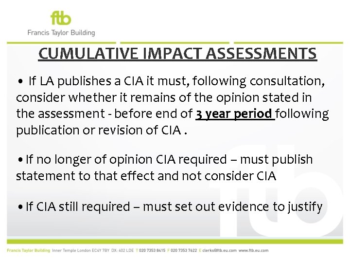 CUMULATIVE IMPACT ASSESSMENTS • If LA publishes a CIA it must, following consultation, consider