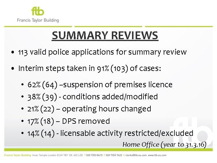 SUMMARY REVIEWS • 113 valid police applications for summary review • Interim steps taken