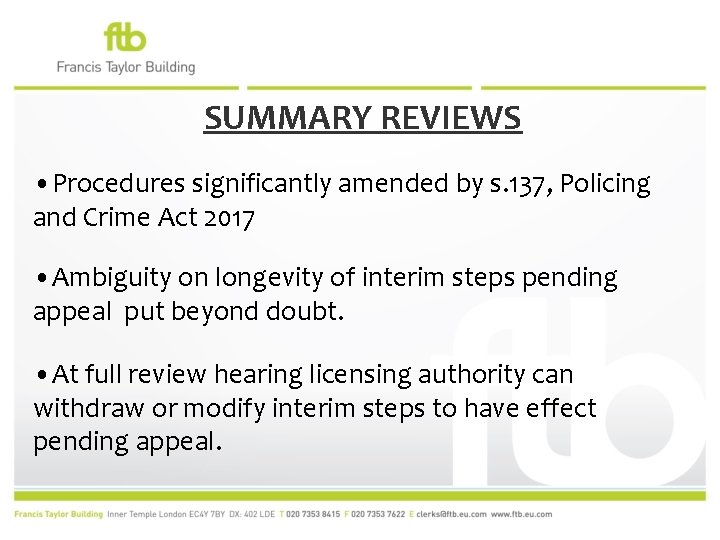 SUMMARY REVIEWS • Procedures significantly amended by s. 137, Policing and Crime Act 2017