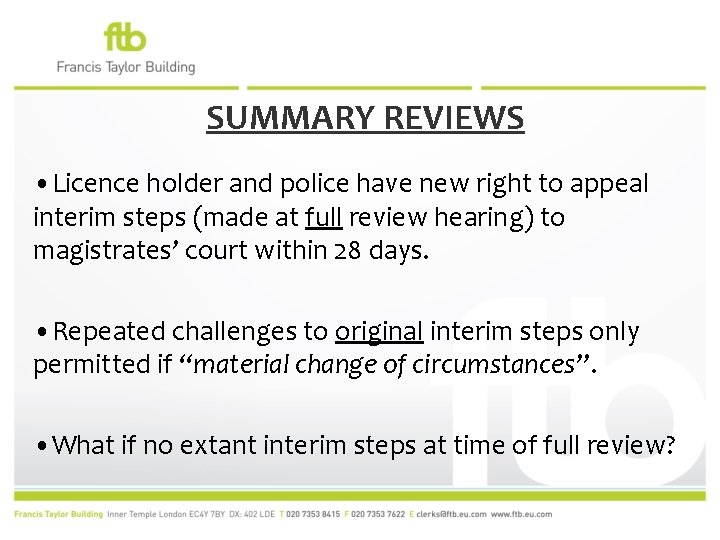 SUMMARY REVIEWS • Licence holder and police have new right to appeal interim steps