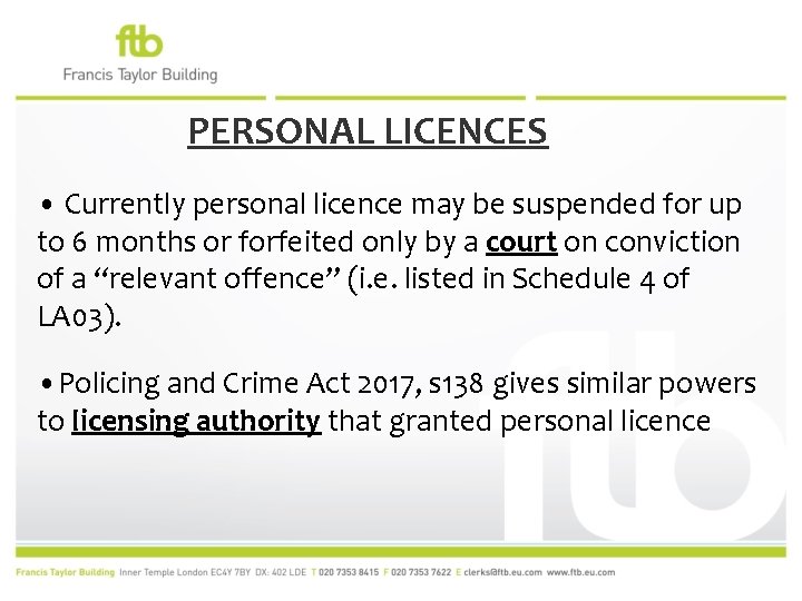 PERSONAL LICENCES • Currently personal licence may be suspended for up to 6 months