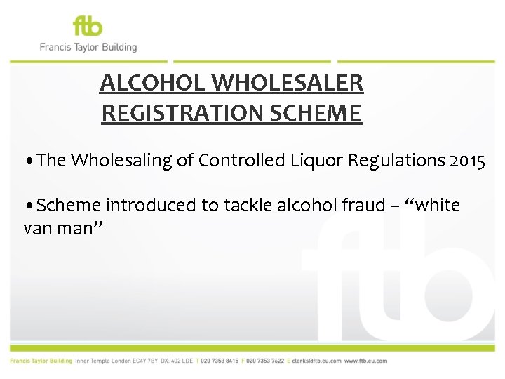 ALCOHOL WHOLESALER REGISTRATION SCHEME • The Wholesaling of Controlled Liquor Regulations 2015 • Scheme