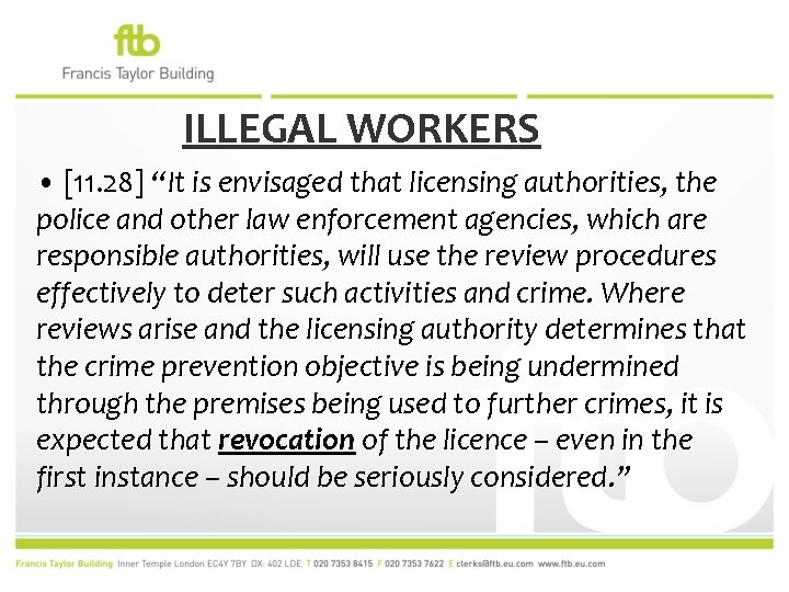 ILLEGAL WORKERS • [11. 28] “It is envisaged that licensing authorities, the police and