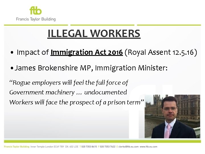 ILLEGAL WORKERS • Impact of Immigration Act 2016 (Royal Assent 12. 5. 16) •