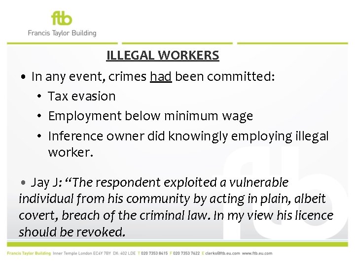ILLEGAL WORKERS • In any event, crimes had been committed: • Tax evasion •