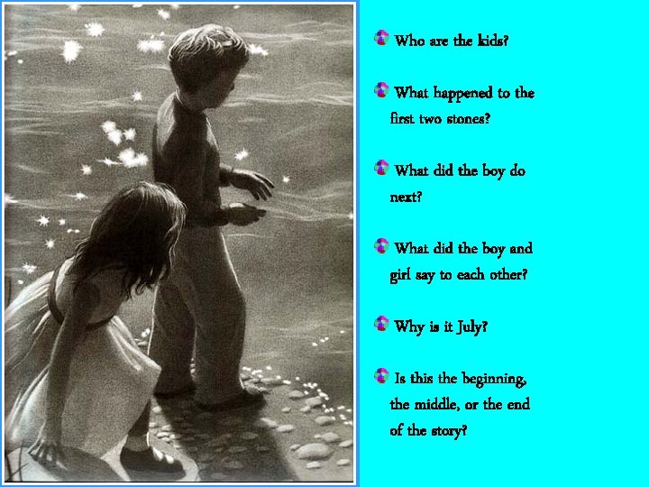 Who are the kids? What happened to the first two stones? What did the