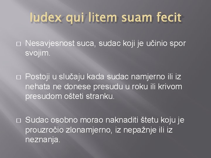 Iudex qui litem suam fecit � Nesavjesnost suca, sudac koji je učinio spor svojim.