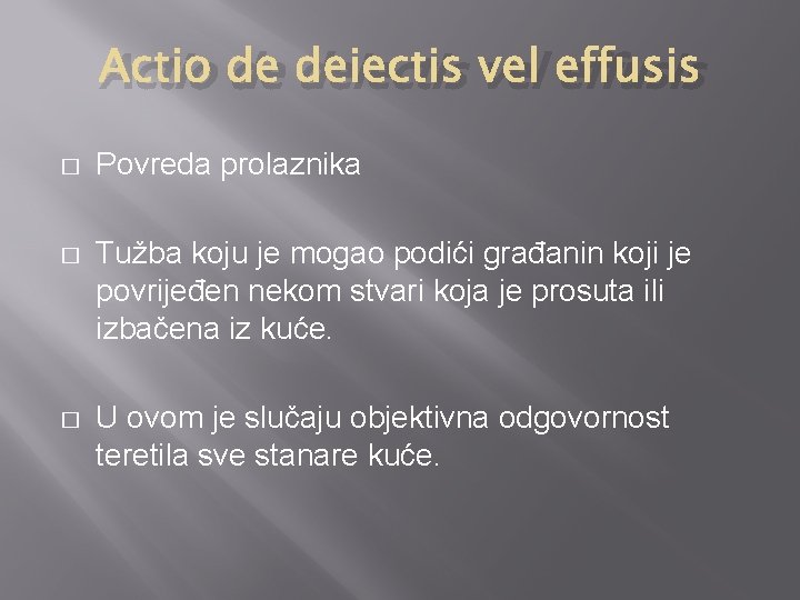 Actio de deiectis vel effusis � Povreda prolaznika � Tužba koju je mogao podići