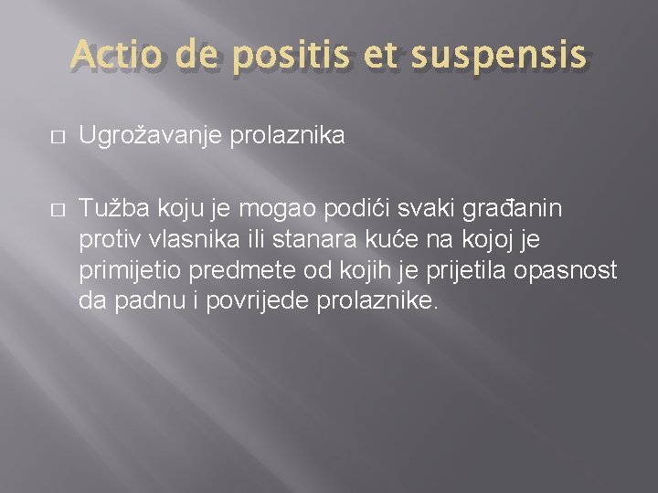 Actio de positis et suspensis � Ugrožavanje prolaznika � Tužba koju je mogao podići