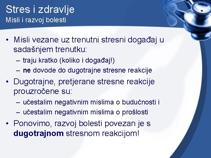 Stres i zdravlje Misli i razvoj bolesti • Misli vezane uz trenutni stresni događaj