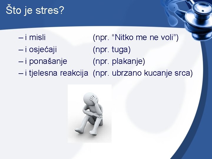 Što je stres? – i misli – i osjećaji – i ponašanje – i