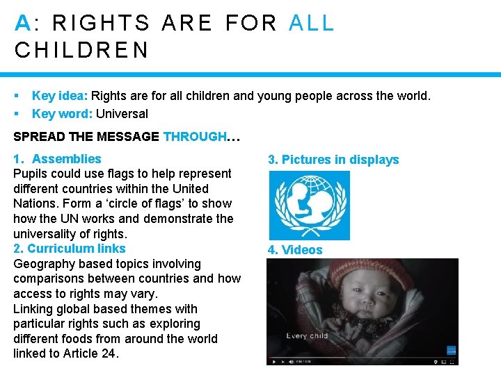 A: RIGHTS ARE FOR ALL CHILDREN § § Key idea: Rights are for all