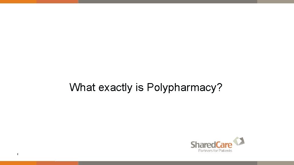 What exactly is Polypharmacy? 2 