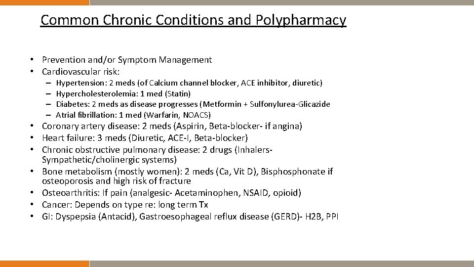 Common Chronic Conditions and Polypharmacy • Prevention and/or Symptom Management • Cardiovascular risk: –