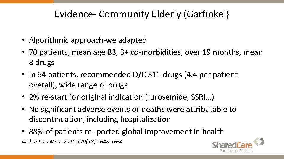 Evidence- Community Elderly (Garfinkel) • Algorithmic approach-we adapted • 70 patients, mean age 83,