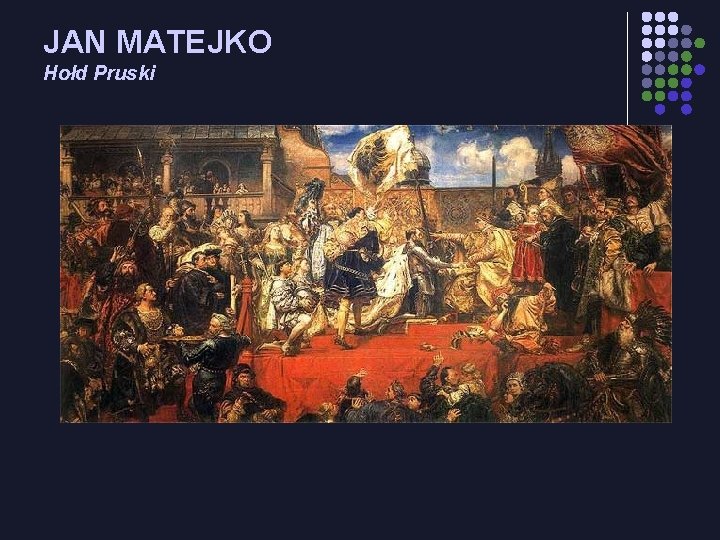 JAN MATEJKO Hołd Pruski 
