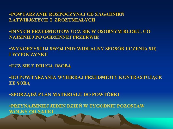  • POWTARZANIE ROZPOCZYNAJ OD ZAGADNIEŃ ŁATWIEJSZYCH I ZROZUMIAŁYCH • INNYCH PRZEDMIOTÓW UCZ SIĘ