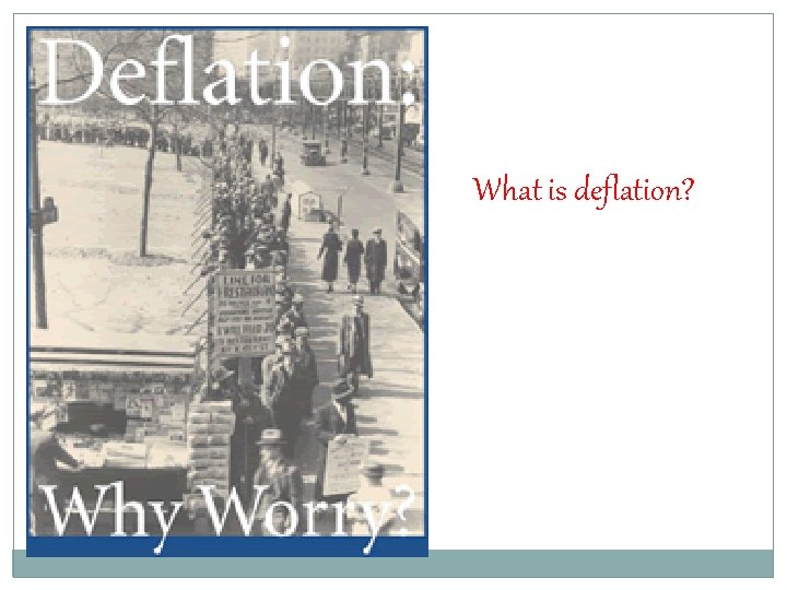 What is deflation? 