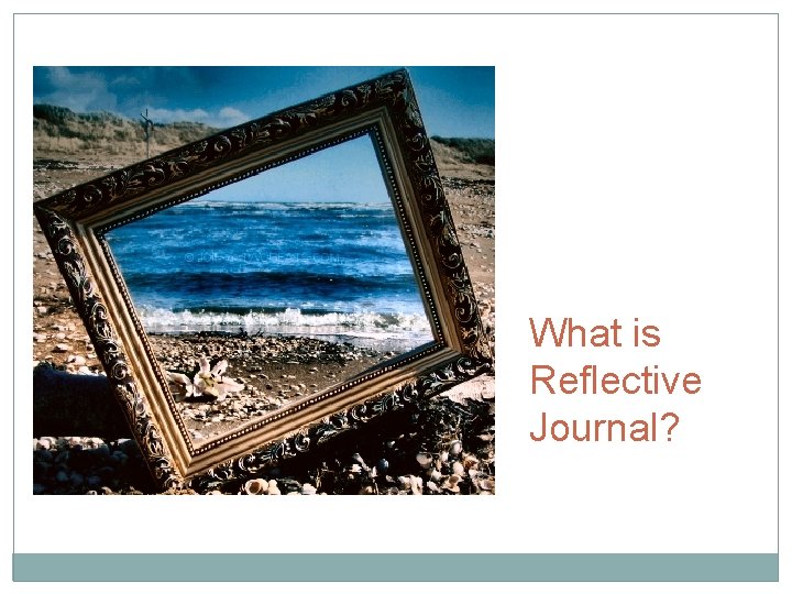 What is Reflective Journal? 