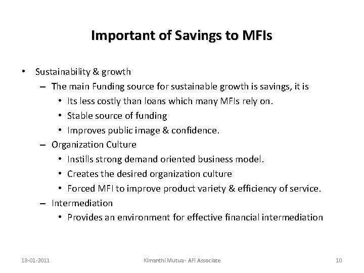 Important of Savings to MFIs • Sustainability & growth – The main Funding source
