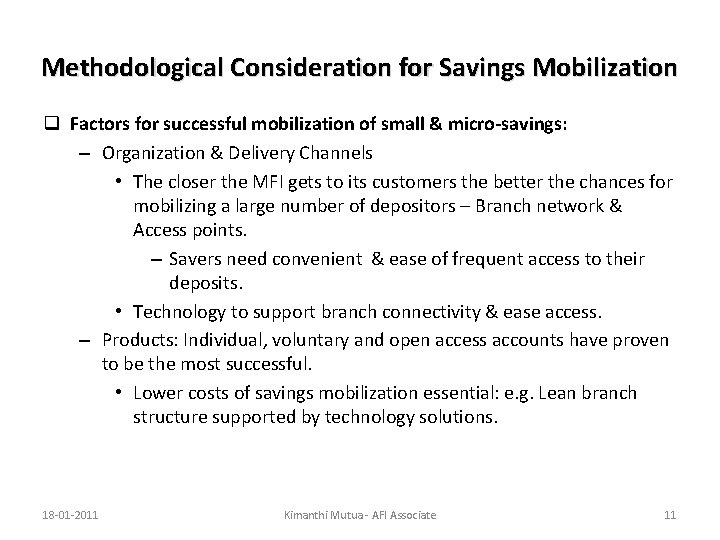 Methodological Consideration for Savings Mobilization q Factors for successful mobilization of small & micro-savings: