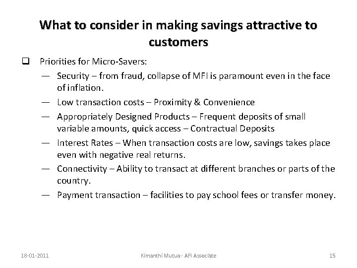 What to consider in making savings attractive to customers q Priorities for Micro-Savers: —