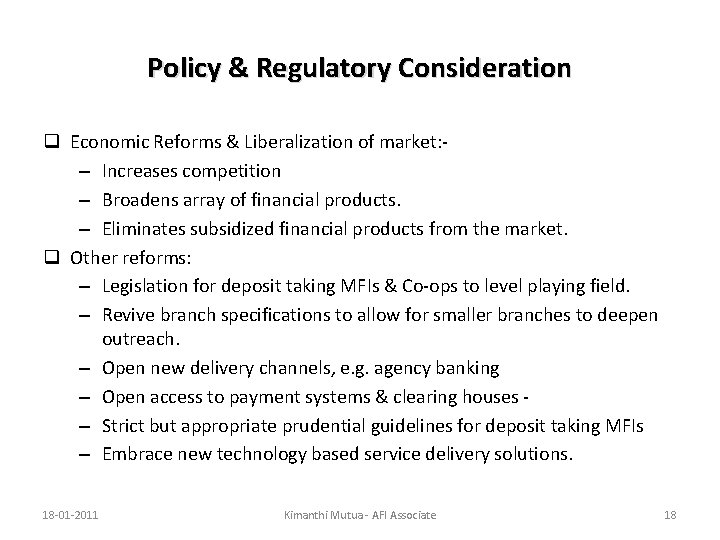 Policy & Regulatory Consideration q Economic Reforms & Liberalization of market: – Increases competition