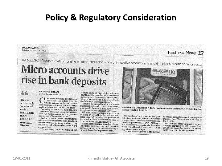 Policy & Regulatory Consideration 18 -01 -2011 Kimanthi Mutua - AFI Associate 19 
